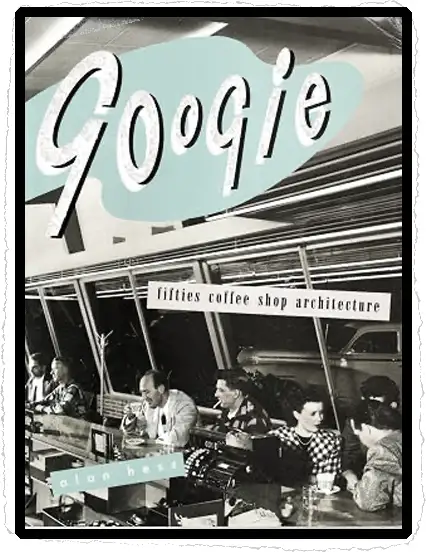 Book cover for Googie: Fifties Coffee Shop Architecture by Alan Hess